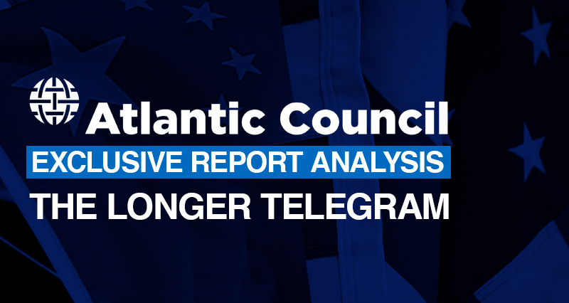 The Atlantic Council’s Cold War ‘longer telegram’