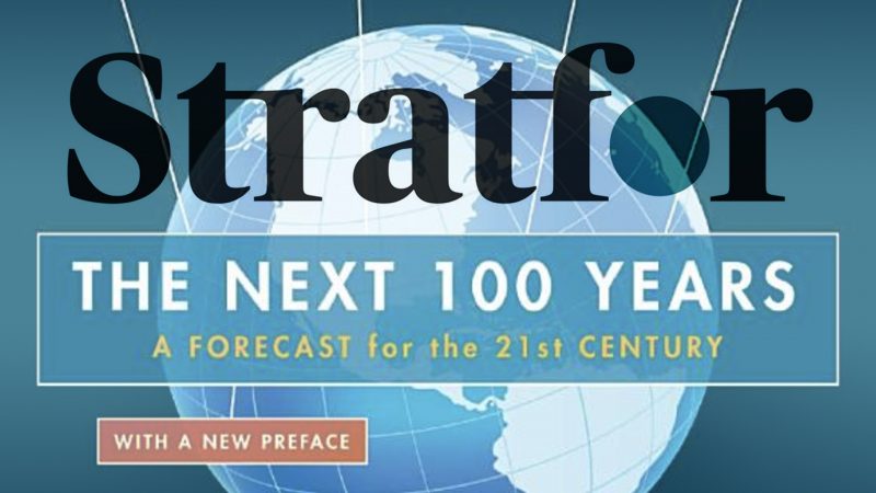 The Stratfor Institute’s forecast for the ‘next 100 years’, Pt. 1.