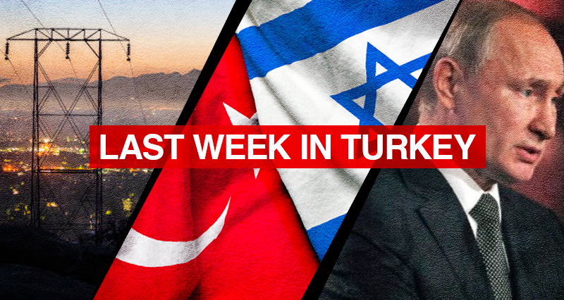 Normalization process between Turkey and Israel; Possible visit of Russian President Vladimir Putin to Turkey; Crisis on electricity bills deepens